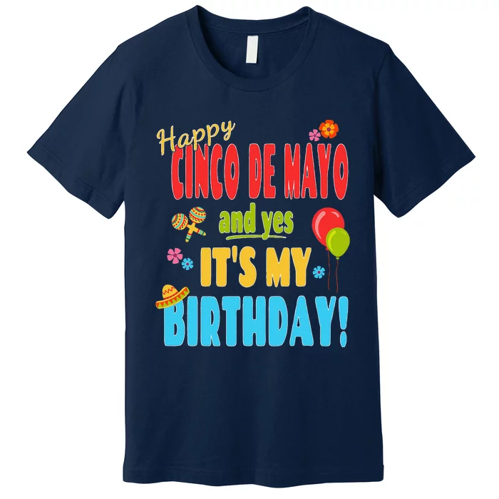 Happy Cinco De Mayo Birthday May 5th Birthday Party Premium T-Shirt