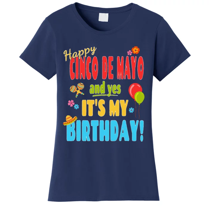 Happy Cinco De Mayo Birthday May 5th Birthday Party Women's T-Shirt