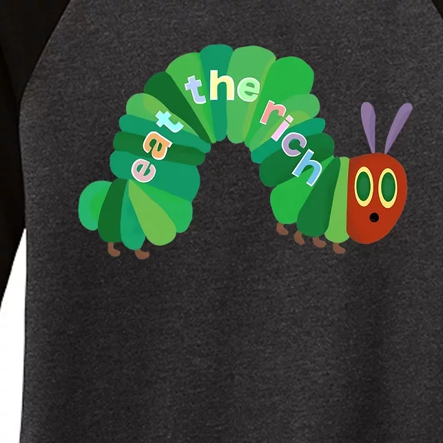 Hungry Caterpillar Eat The Rich Caterpillar Fruit Feminist Women's Tri-Blend 3/4-Sleeve Raglan Shirt