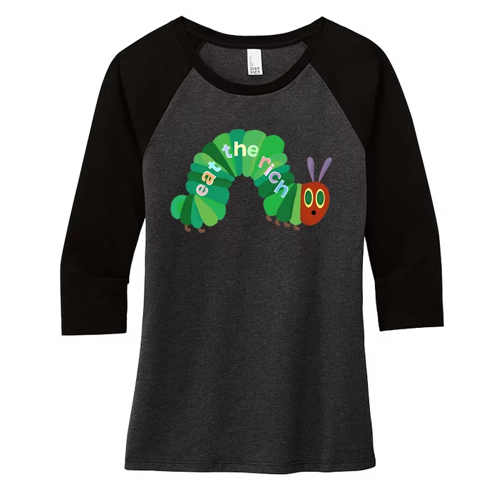 Hungry Caterpillar Eat The Rich Caterpillar Fruit Feminist Women's Tri-Blend 3/4-Sleeve Raglan Shirt