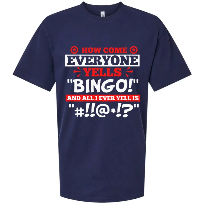 How Come Everyone Yells Bingo Bingo Lover Gambler Gambling Sueded Cloud Jersey T-Shirt