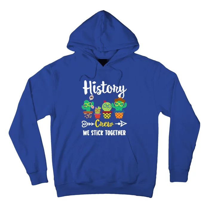 History Crew Funny School Cactus Team History Teacher Team Cute Gift Hoodie