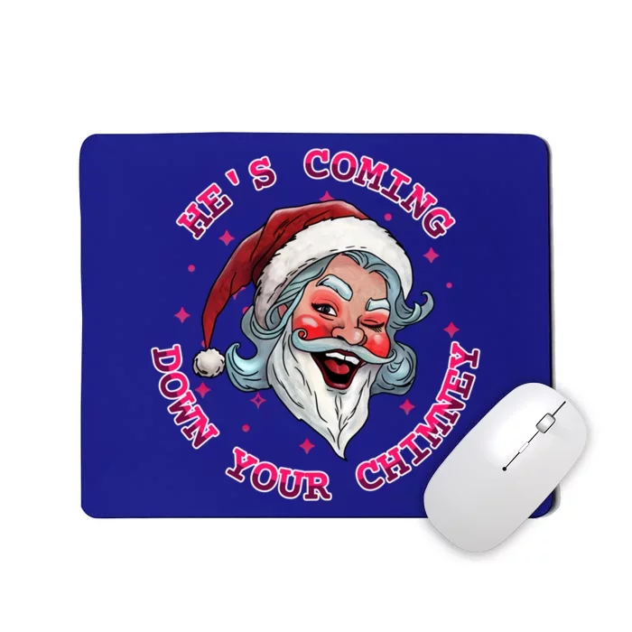 HeS Coming Funny Lgbt Drag Queen Santa Claus Innuendo Xmas Gift Mousepad