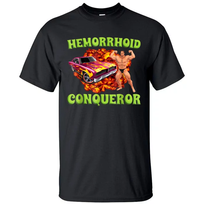 Hemorrhoid Conqueror Funny Oddly Specific Dank Meme Tall T-Shirt