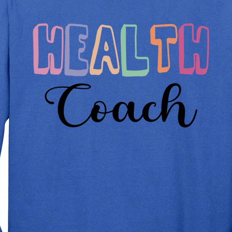 Health Coach Fitness Trainer Fitness Instructor Cool Gift Tall Long Sleeve T-Shirt