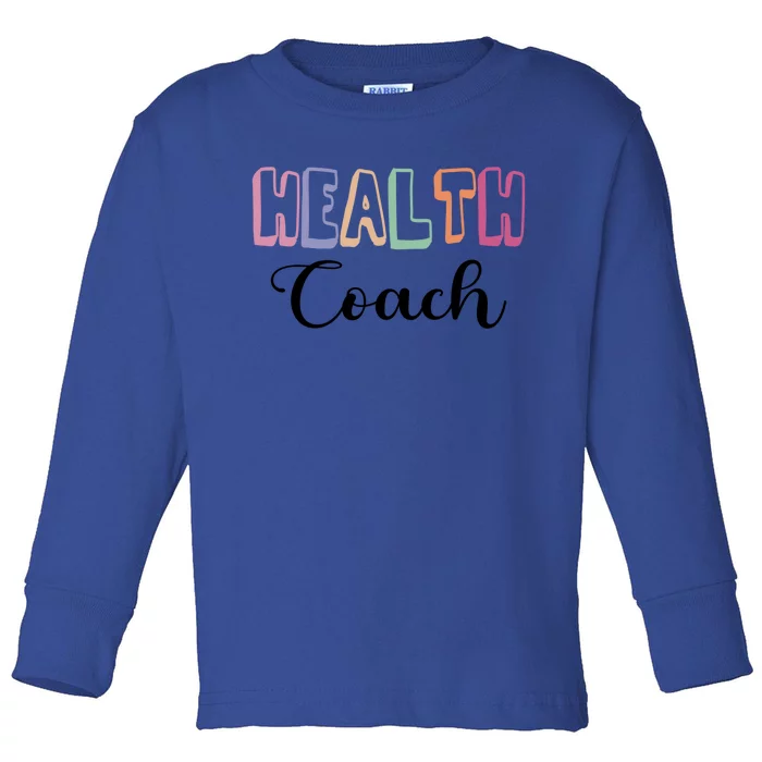 Health Coach Fitness Trainer Fitness Instructor Cool Gift Toddler Long Sleeve Shirt