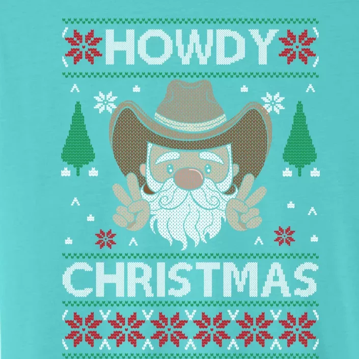 Howdy Christmas Funny Christmas Costume Christmas Gift ChromaSoft Performance T-Shirt