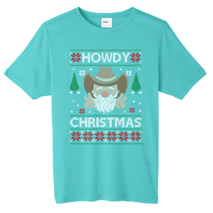 Howdy Christmas Funny Christmas Costume Christmas Gift ChromaSoft Performance T-Shirt