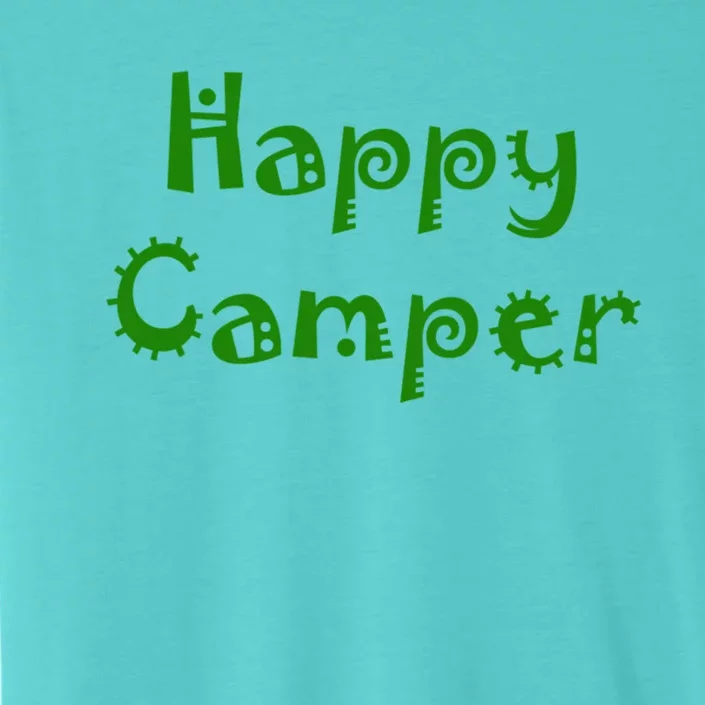 Happy Camper Funny Gift ChromaSoft Performance T-Shirt