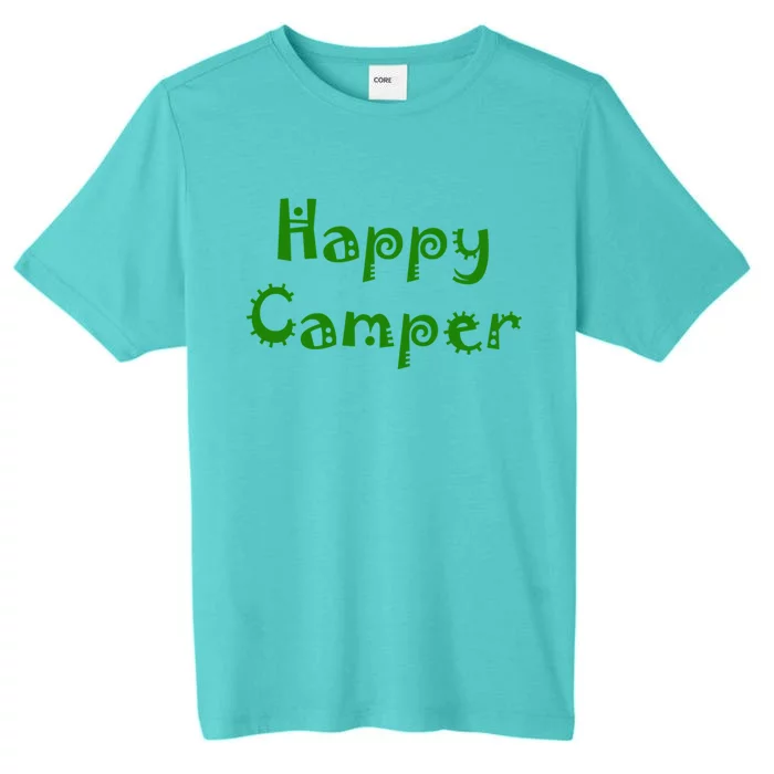 Happy Camper Funny Gift ChromaSoft Performance T-Shirt