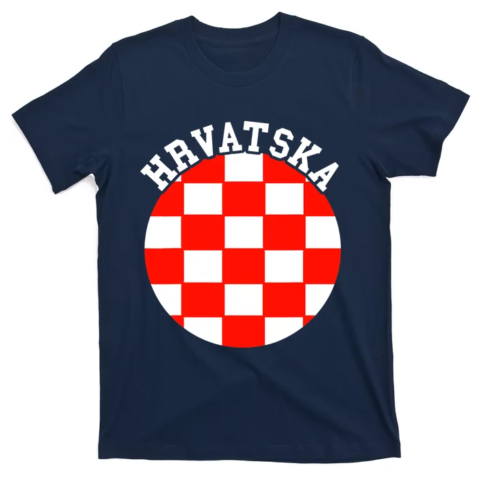 Hrvatska Croatian Flag Croatian Pride Croatian Roots Croatia T-Shirt