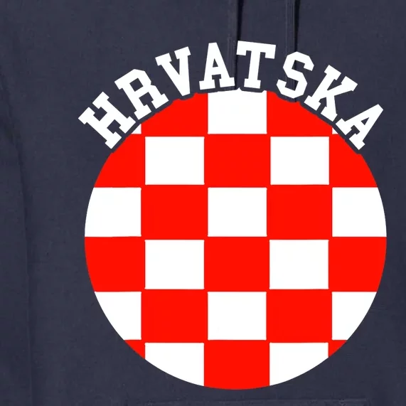 Hrvatska Croatian Flag Croatian Pride Croatian Roots Croatia Premium Hoodie