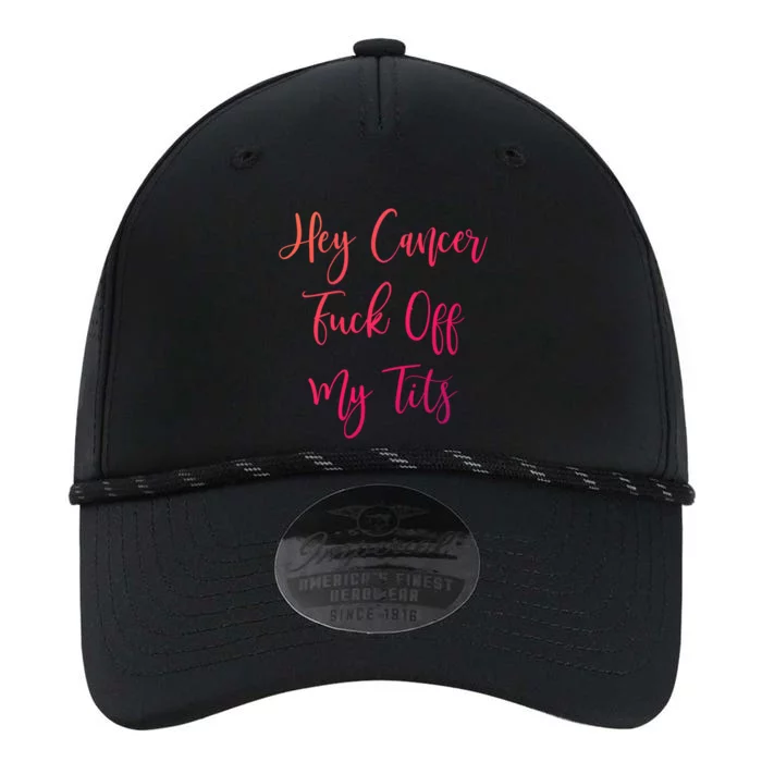 Hey Cancer Fuck Off My Tits Fuck Cancer Breast Cancer Meaningful Gift Performance The Dyno Cap