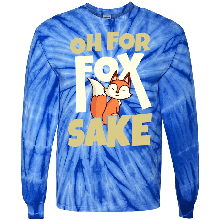 Humor Celebrate Fox Day Oh For Fox Sake Funny Gift Tie-Dye Long Sleeve Shirt