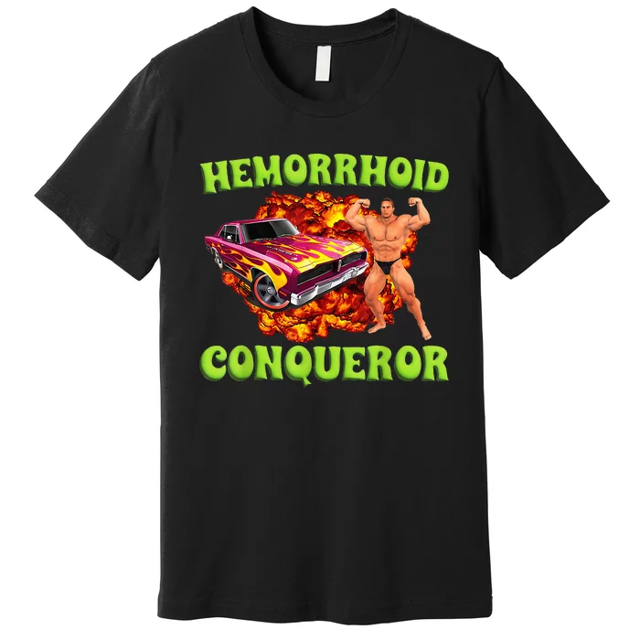 Hemorrhoid Conqueror Funny Meme Dank Weird Joke Women Premium T-Shirt