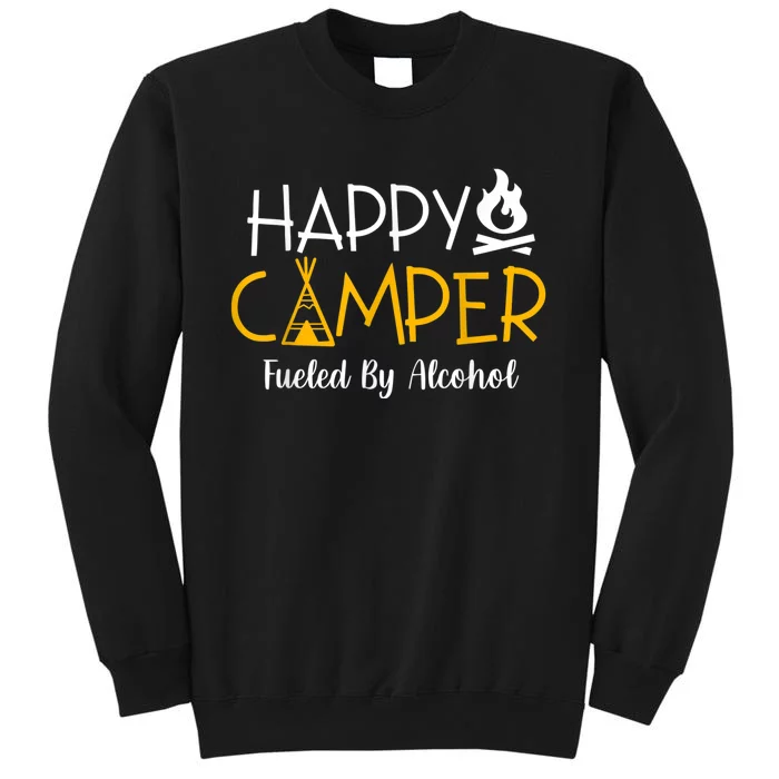 Happy Camper Fueled By Alcohol Funny Drinking Party Camping Sweatshirt