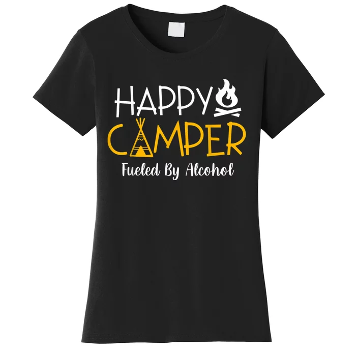 Happy Camper Fueled By Alcohol Funny Drinking Party Camping Women's T-Shirt