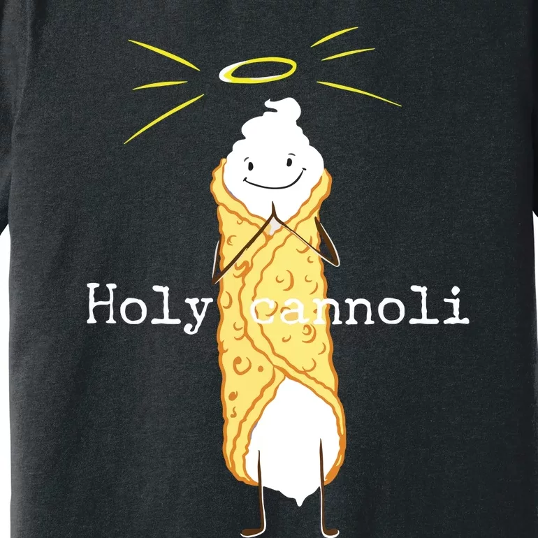 Holy Cannoli Funny Quote Italian American Gift Sicily Lover Premium T-Shirt