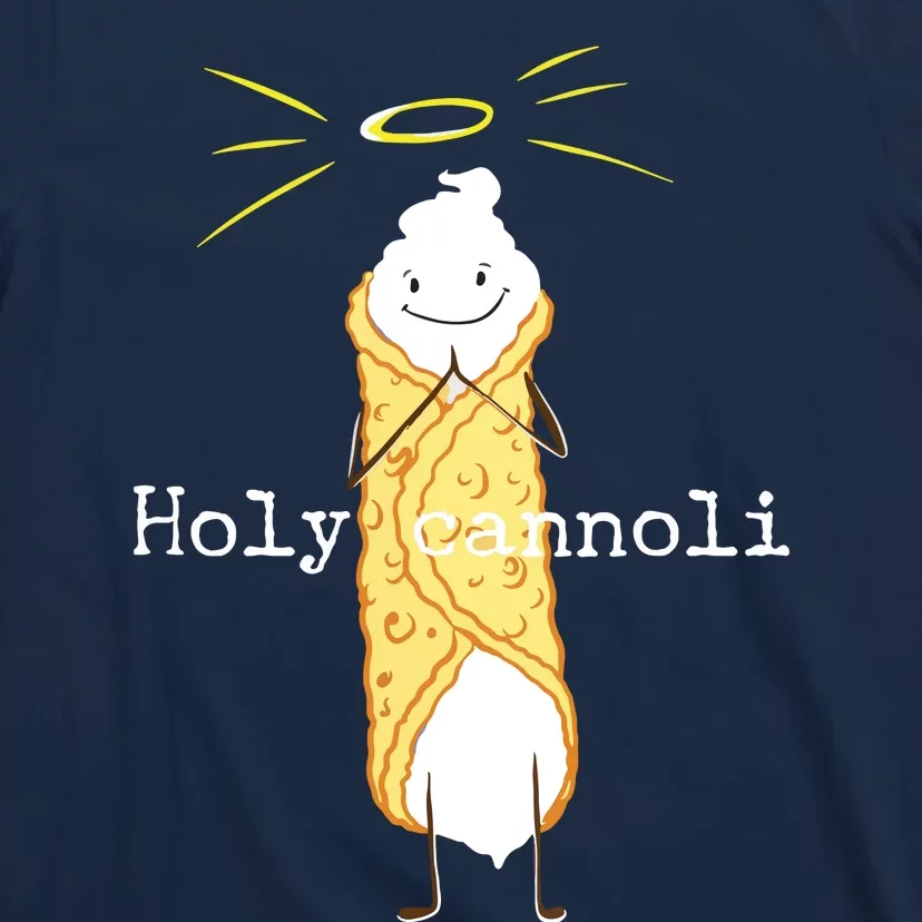 Holy Cannoli Funny Quote Italian American Gift Sicily Lover T-Shirt