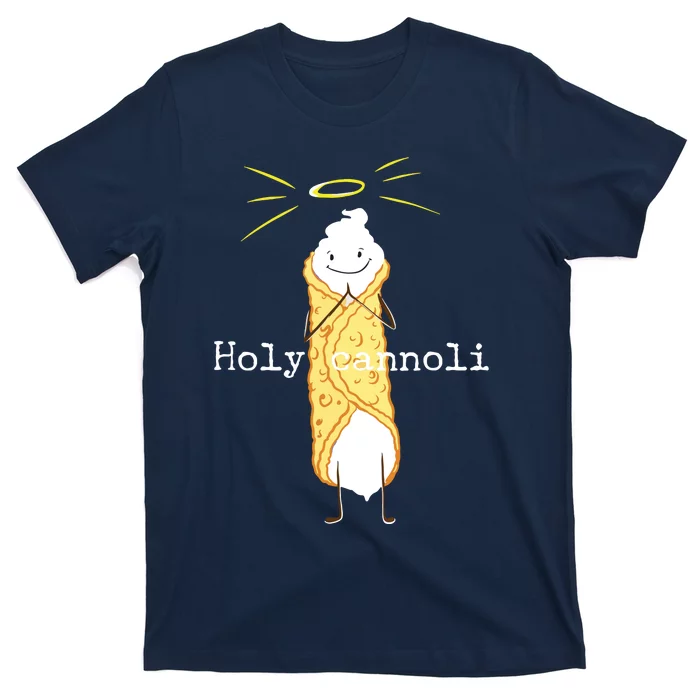 Holy Cannoli Funny Quote Italian American Gift Sicily Lover T-Shirt