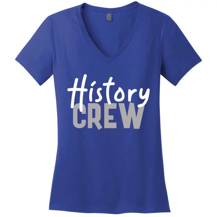 History Crew Gift For History Teachers Classes Clubs Teams Gift Women's V-Neck T-Shirt