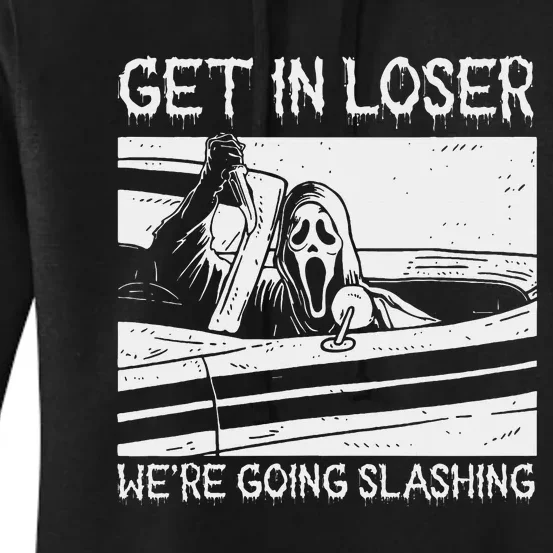 Horror Characters Get In Loser Were Going Slashing Women's Pullover Hoodie