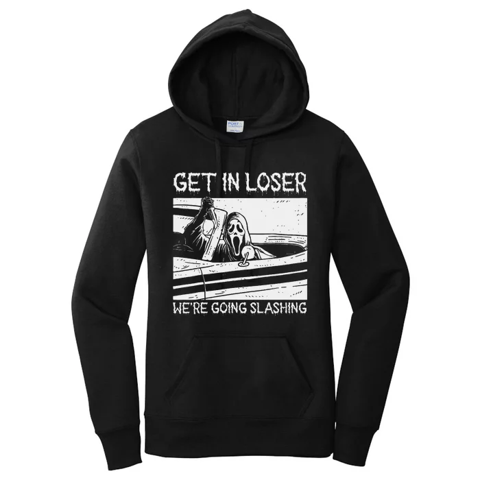 Horror Characters Get In Loser Were Going Slashing Women's Pullover Hoodie