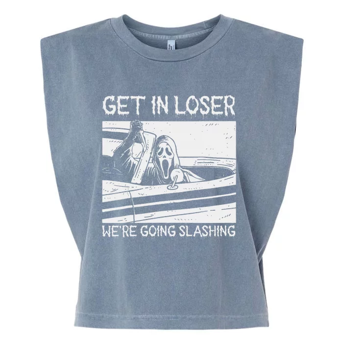 Horror Characters Get In Loser Were Going Slashing Garment-Dyed Women's Muscle Tee