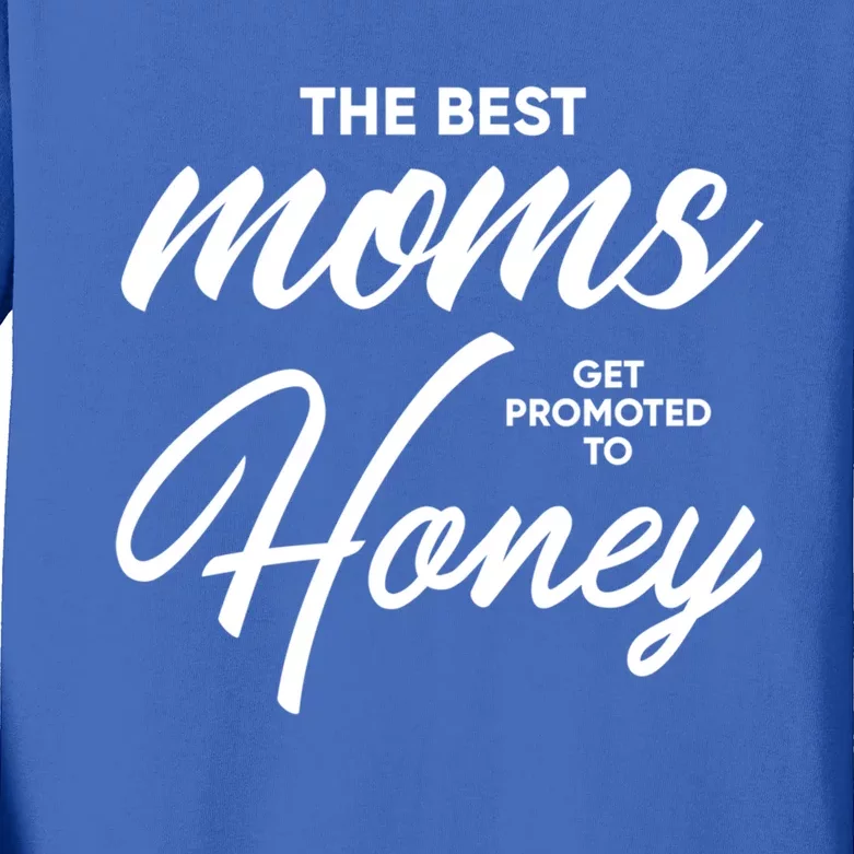 Honey Cute Gift: The Best Moms Get Promoted To Funny Gift Kids Long Sleeve Shirt