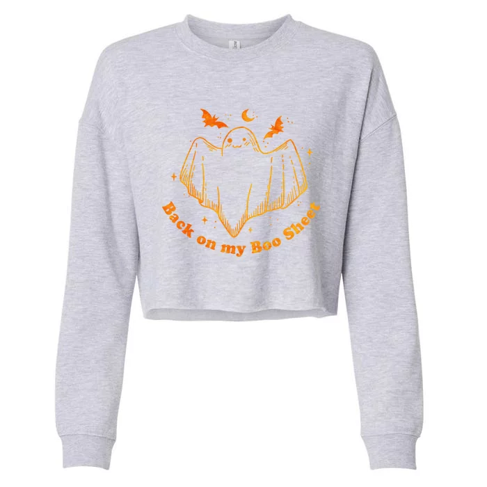 Halloween Cute Ghost Back On My Boo Sheet Gift Cropped Pullover Crew