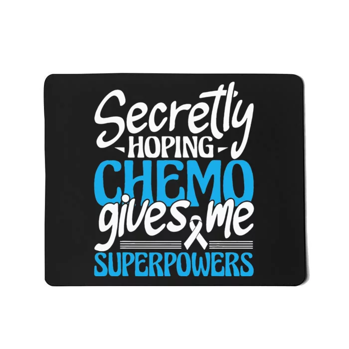 Hoping Chemo Gives Me Superpowers Cancer Survivor Fighter Mousepad