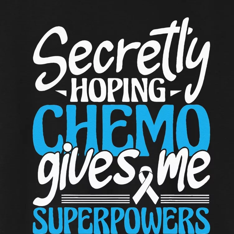 Hoping Chemo Gives Me Superpowers Cancer Survivor Fighter Women's Crop Top Tee