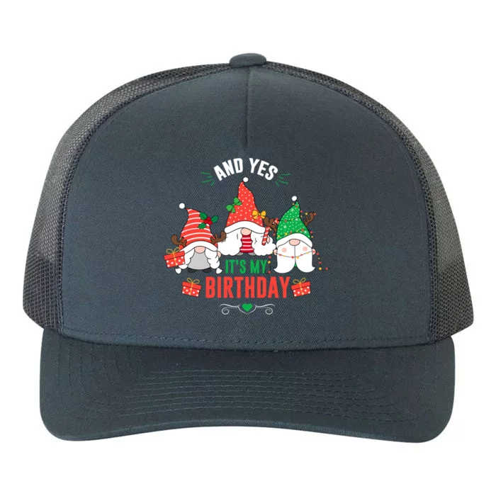 Happy Christmas Gnomes And Yes ItS My Birthday Christmas Meaningful Gift Yupoong Adult 5-Panel Trucker Hat