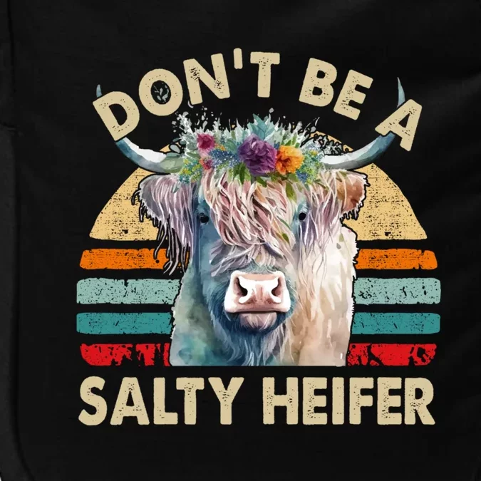 Highland Cowfunny Gift Dont Be Salty Heifer Funny Farm Mom Gift Impact Tech Backpack