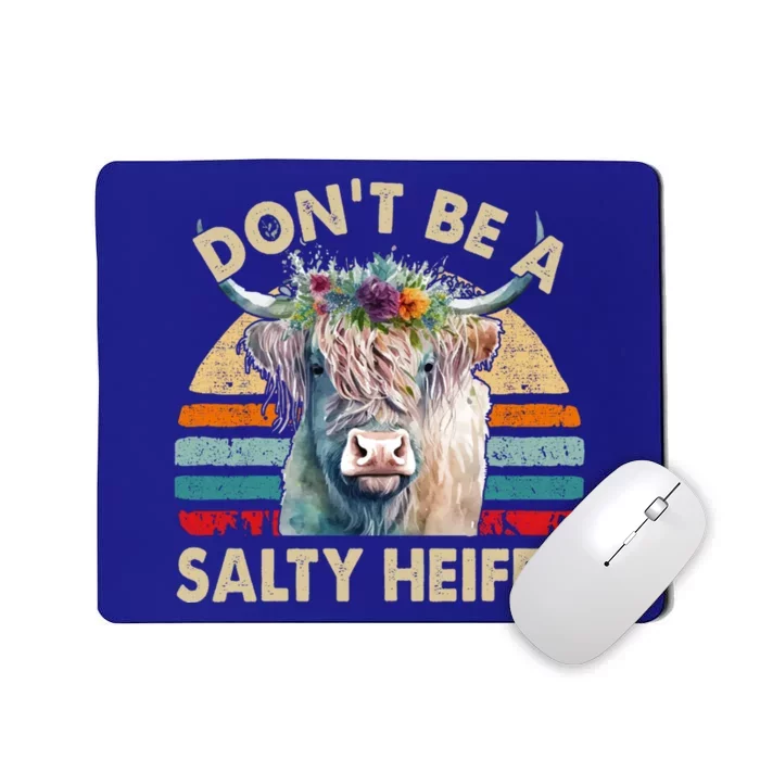 Highland Cowfunny Gift Dont Be Salty Heifer Funny Farm Mom Gift Mousepad