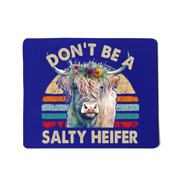 Highland Cowfunny Gift Dont Be Salty Heifer Funny Farm Mom Gift Mousepad