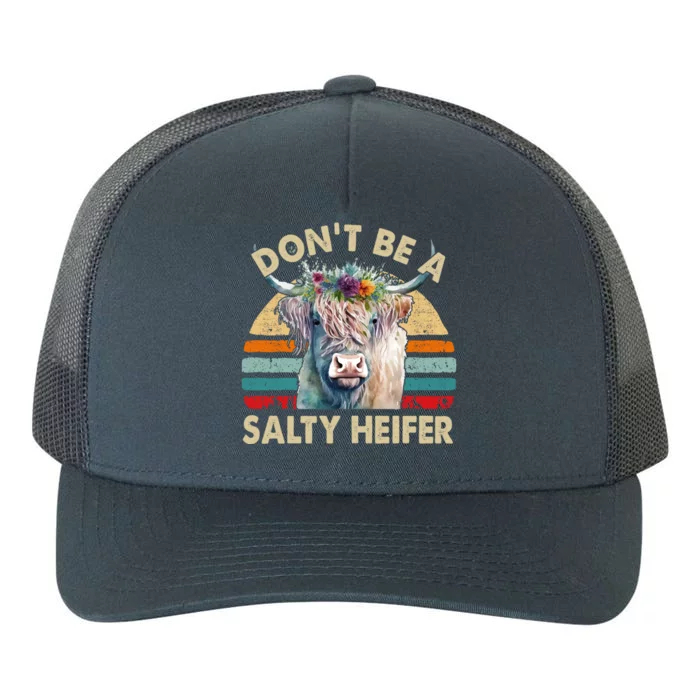 Highland Cowfunny Gift Dont Be Salty Heifer Funny Farm Mom Gift Yupoong Adult 5-Panel Trucker Hat