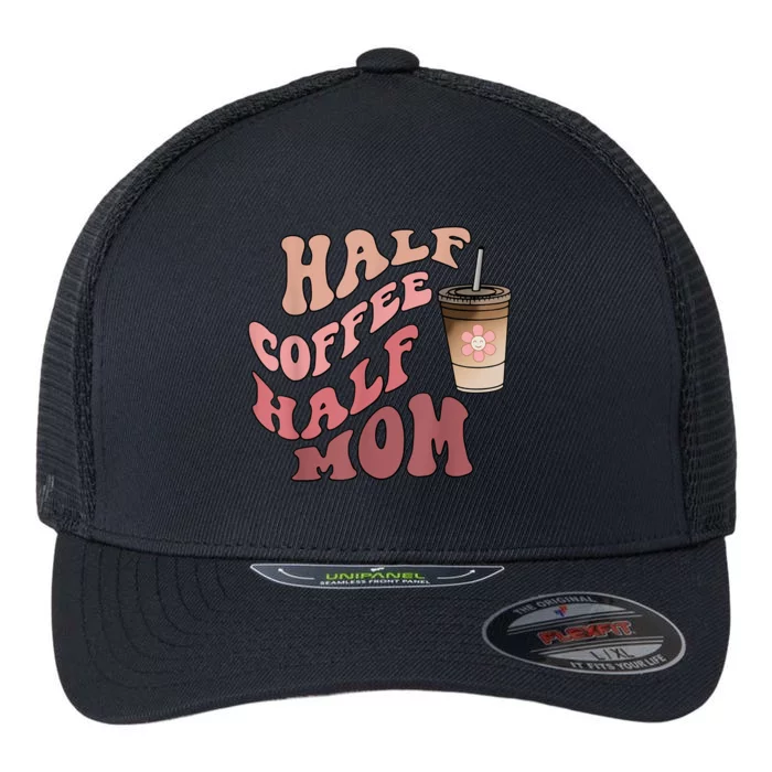 Half Coffee Half Mom Mama Needs Coffee Gifts For Mom Mama Flexfit Unipanel Trucker Cap