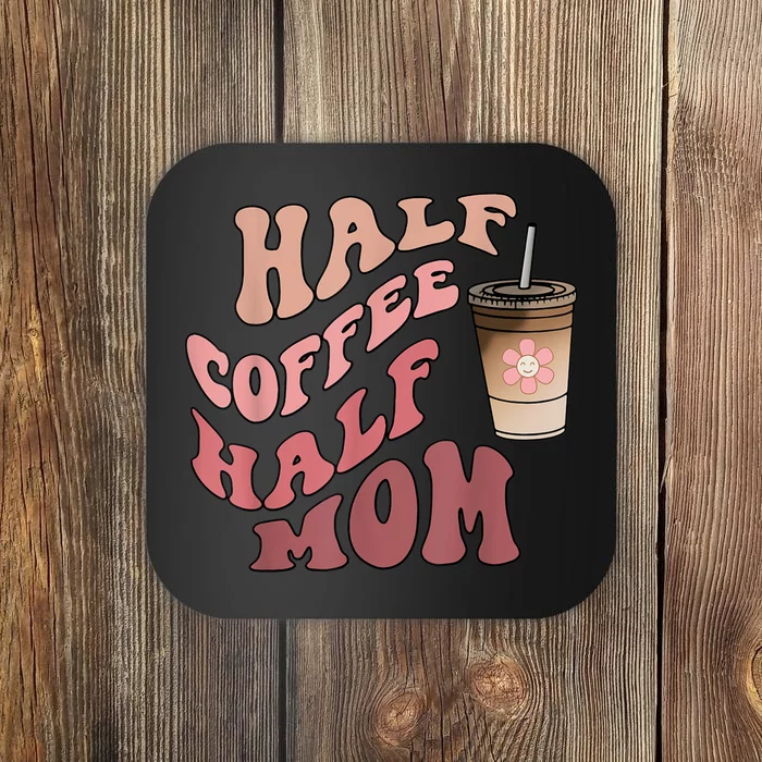 Half Coffee Half Mom Mama Needs Coffee Gifts For Mom Mama Coaster