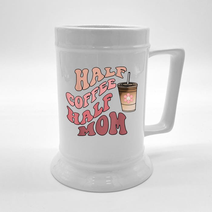 Half Coffee Half Mom Mama Needs Coffee Gifts For Mom Mama Front & Back Beer Stein