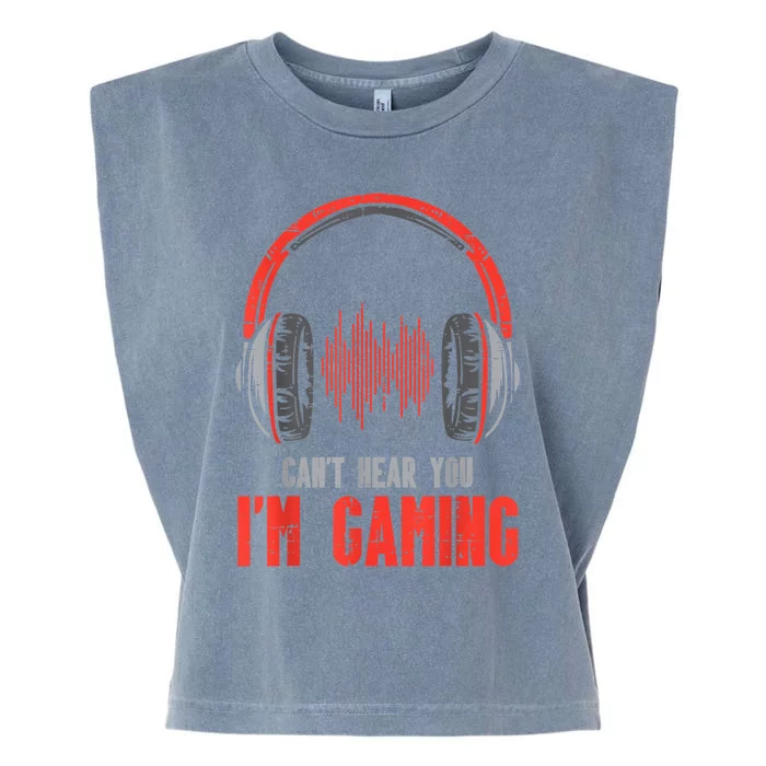 Headphones Cant Hear You Im Gaming Gamer Garment-Dyed Women's Muscle Tee