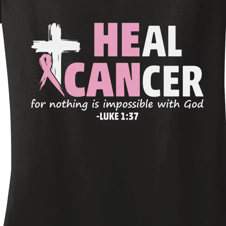 He Can Heal Cancer Breast Cancer Awareness Women's V-Neck T-Shirt