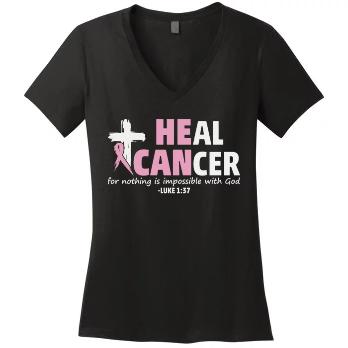 He Can Heal Cancer Breast Cancer Awareness Women's V-Neck T-Shirt