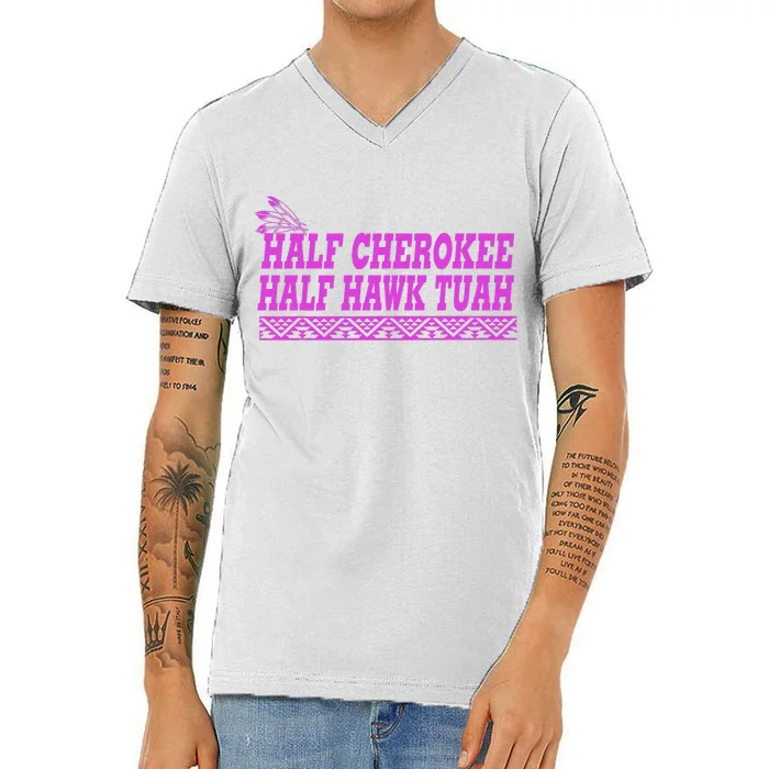 Half Cherokee Hawk Tuah Funny Hawk Tush V-Neck T-Shirt