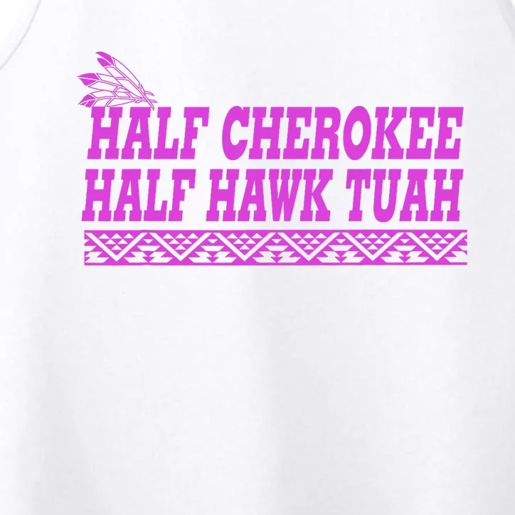 Half Cherokee Hawk Tuah Funny Hawk Tush Performance Tank