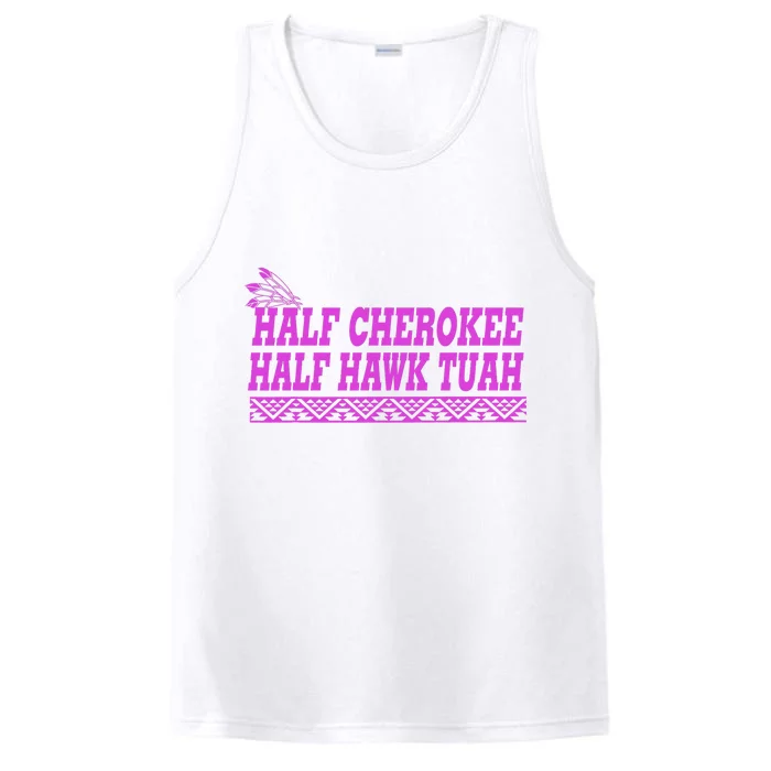 Half Cherokee Hawk Tuah Funny Hawk Tush Performance Tank