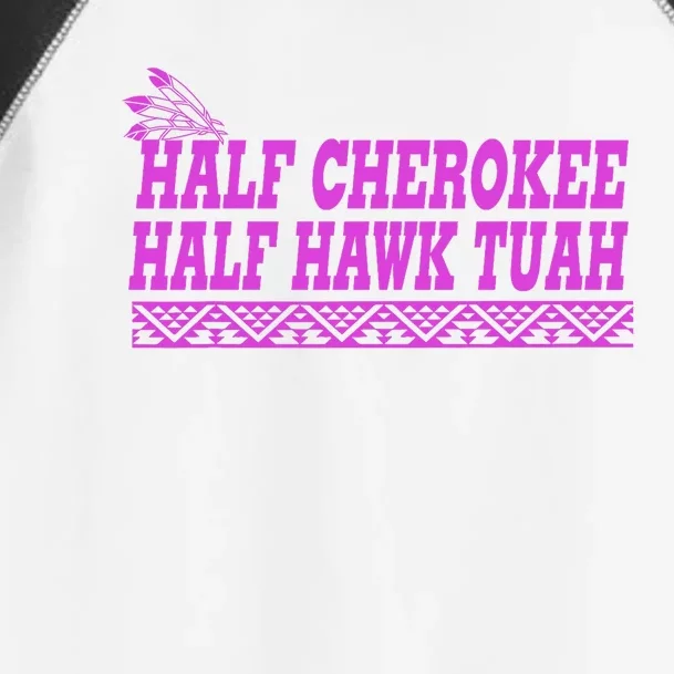 Half Cherokee Hawk Tuah Funny Hawk Tush Toddler Fine Jersey T-Shirt