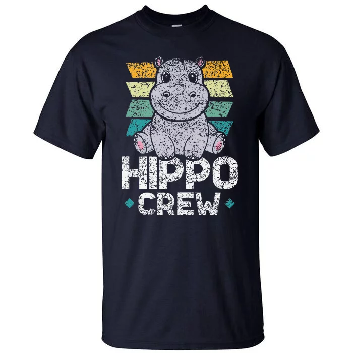 Hippo Crew Hippos Cute Saying Hippopotamus Hippo Tall T-Shirt