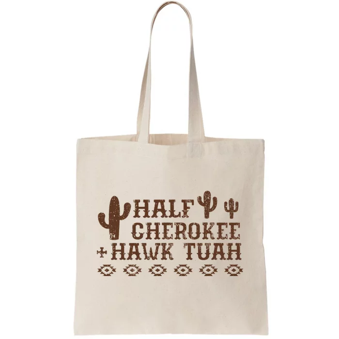 Half Cherokee Hawk Tush Native American Pride Indians Tote Bag