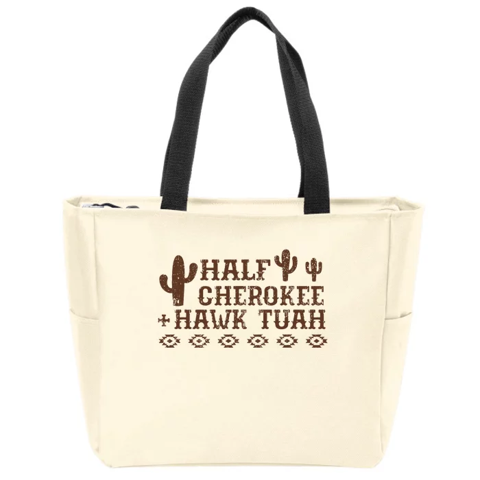 Half Cherokee Hawk Tush Native American Pride Indians Zip Tote Bag